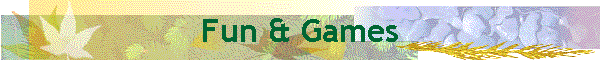 Fun & Games